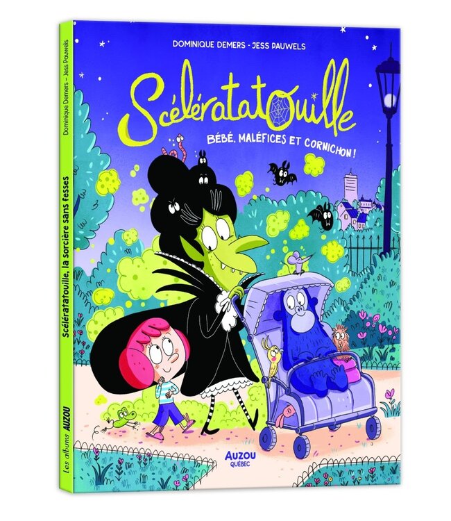 AUZOU LIVRE - SCÉLÉRATATOUILLE : BÉBÉ, MALÉFICES ET CORNICHON