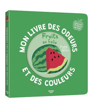 AUZOU MON LIVRE DES ODEURS ET DES COULEURS : LES FRUITS