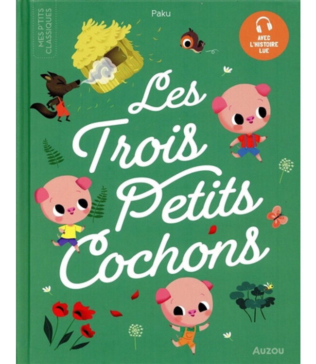 AUZOU LIVRE MES P'TITS CLASSIQUE - LES TROIS PETITS COCHONS