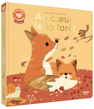 AUZOU LIVRE - HISTOIRE À CÂLINER - AU COEUR DE LA FORÊT