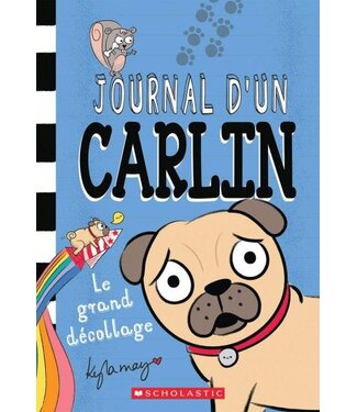 SCHOLASTIC LIVRE - JOURNAL D'UN CARLIN : LE GRAND DÉCOLLAGE