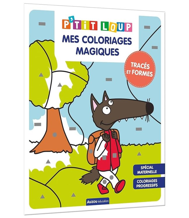 AUZOU MES COLORIAGES MAGIQUES - P'TIT LOUP : TRACÉS ET FORMES