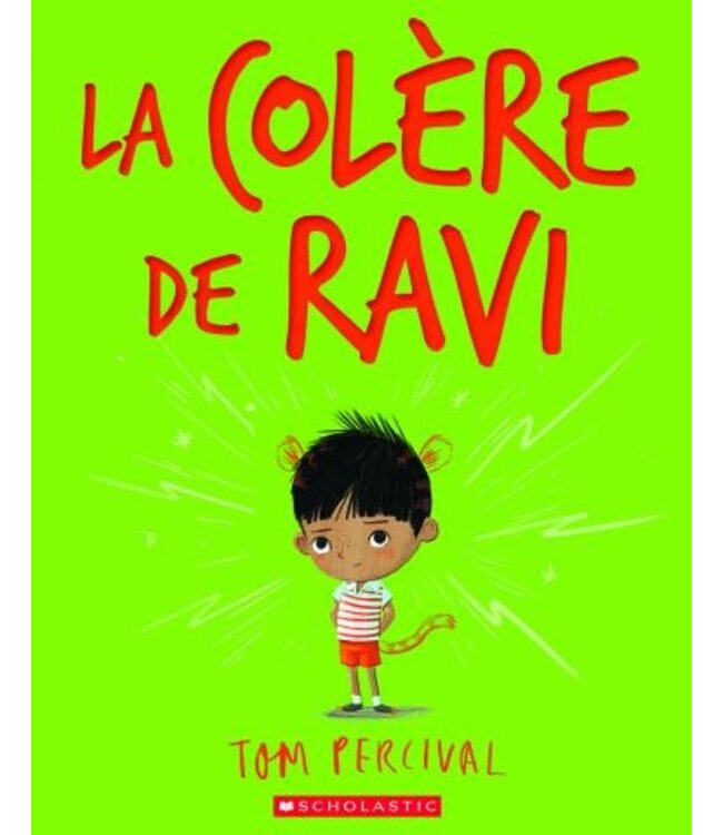 SCHOLASTIC LIVRE - LA COLÈRE DE RAVI