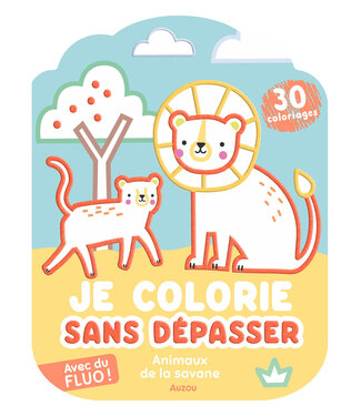 AUZOU JE COLORIE SANS DÉPASSER - LES ANIMAUX DE LA SAVANE
