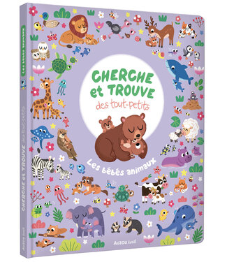 AUZOU CHERCHE ET TROUVE DES TOUT-PETITS - LES BÉBÉS ANIMAUX