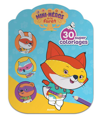 AUZOU LES MINI-HÉROS DE LA FORÊT - 30 SUPER COLORIAGES