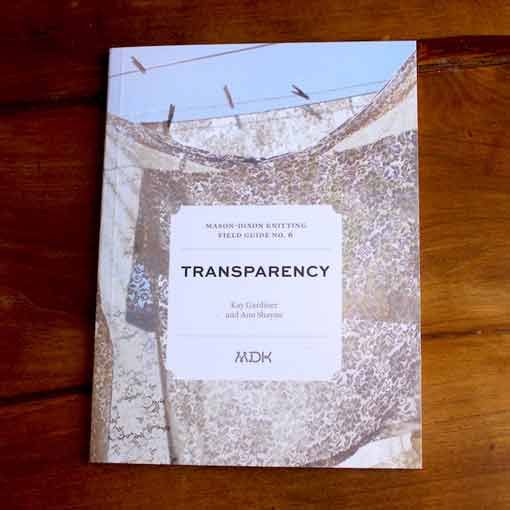 Modern Daily Knitting MDK Field Guide No. 6: Transparency