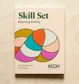 Modern Daily Knitting Skill Set: Beginning Knitting