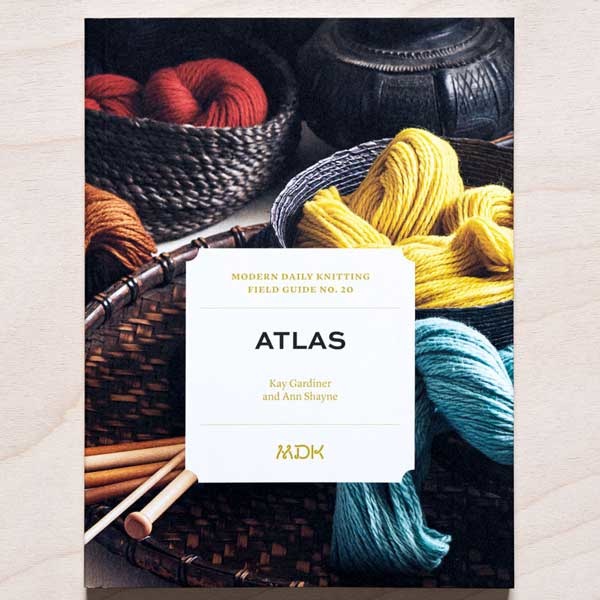 Modern Daily Knitting MDK Field Guide No. 20: Atlas