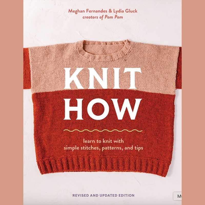 Pom Pom Publishing Knit How Revised & Updated Edition