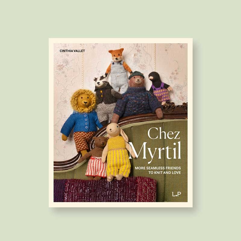 Laine Publishing Chez Myrtil: More Seamless Friends to Knit and Love
