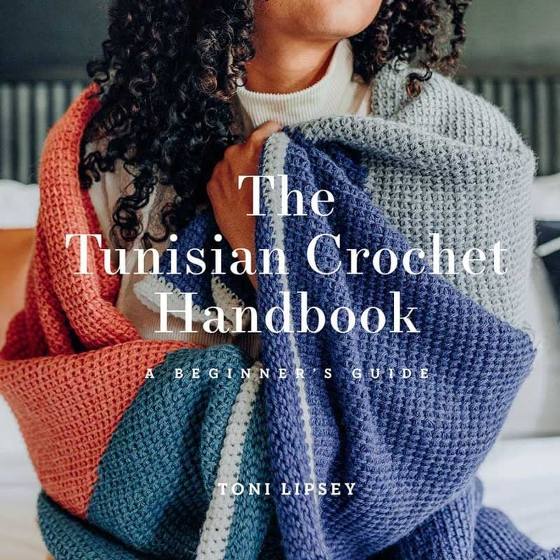 The Tunisian Crochet Handbook by Toni Lipsey