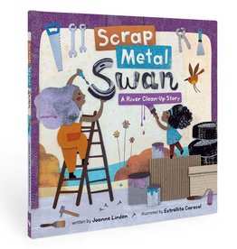 Scrap Metal Swan: A River Clean-Up Story  Paperback