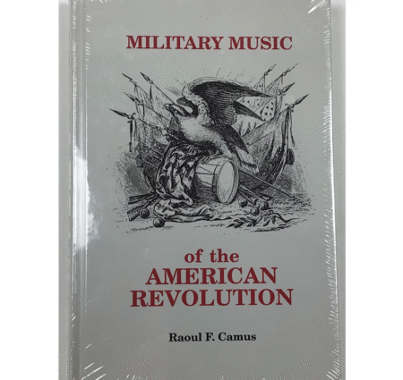 Military Music of the American Revolution by Raoul F. Camus