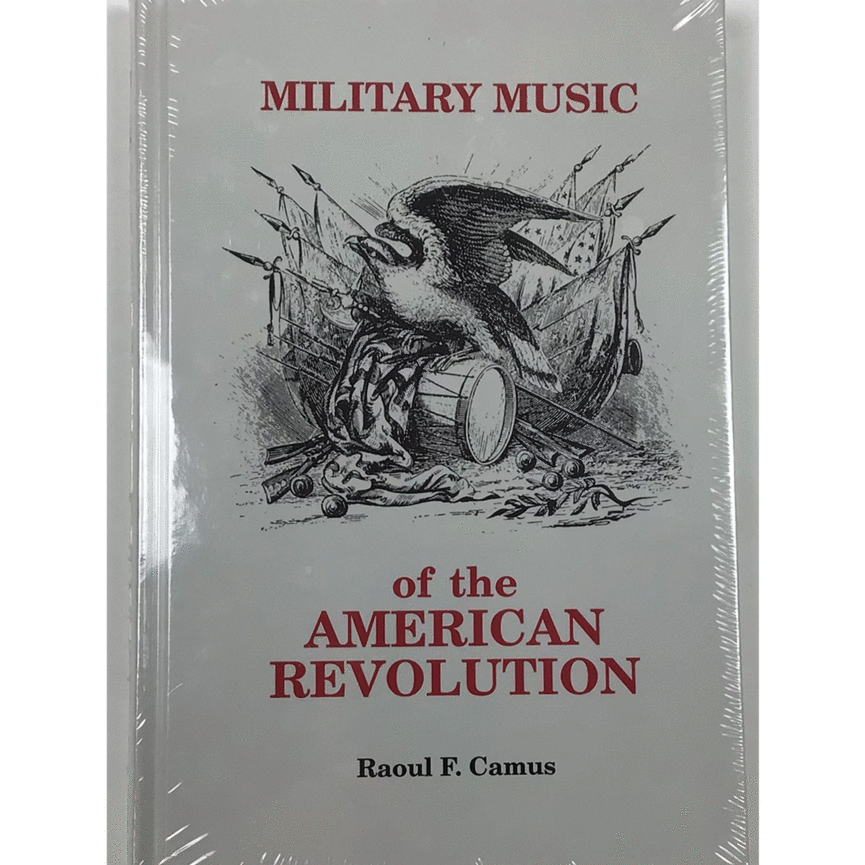Military Music of the American Revolution by Raoul F. Camus