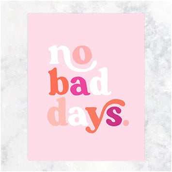 Idlewild Co - ID No Bad Days Print 11 x 14 inch