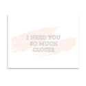 Gus and Ruby Letterpress - GR Gus & Ruby Letterpress - I need you so much closer card