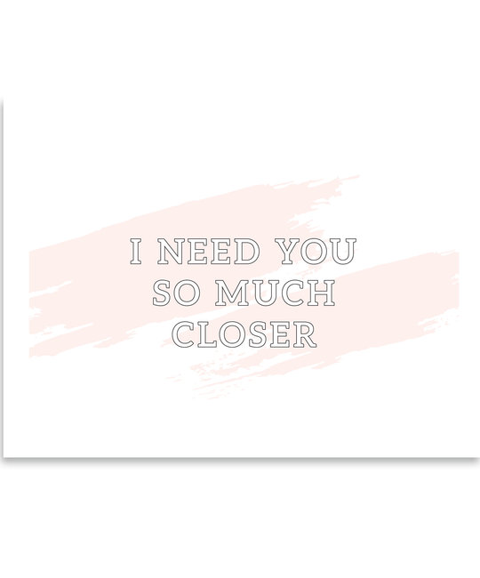 Gus and Ruby Letterpress - GR Gus & Ruby Letterpress - I need you so much closer card