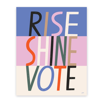 Libby Vander Ploeg - LVP Rise Shine Vote Print 16 x 20