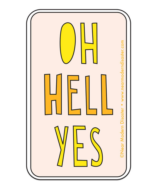 Near Modern Disaster - NMD Oh Hell Yes Sticker