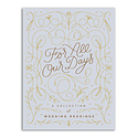 Chronicle Books - CB For All Our Days: A Collection of Wedding Readings