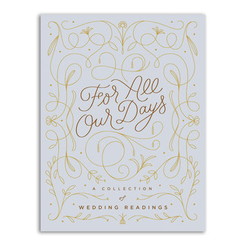 Chronicle Books - CB For All Our Days: A Collection of Wedding Readings