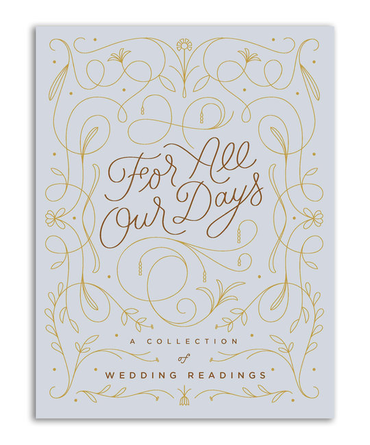 Chronicle Books - CB For All Our Days: A Collection of Wedding Readings