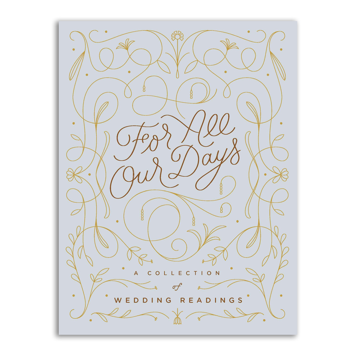 Chronicle Books - CB For All Our Days: A Collection of Wedding Readings
