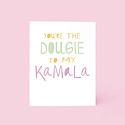 Printerette Press - PRP Dougie to my Kamala Card