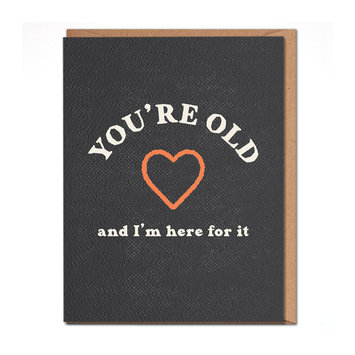 Daydream Prints - DP You're old and I'm here for it