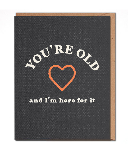 Daydream Prints - DP You're old and I'm here for it