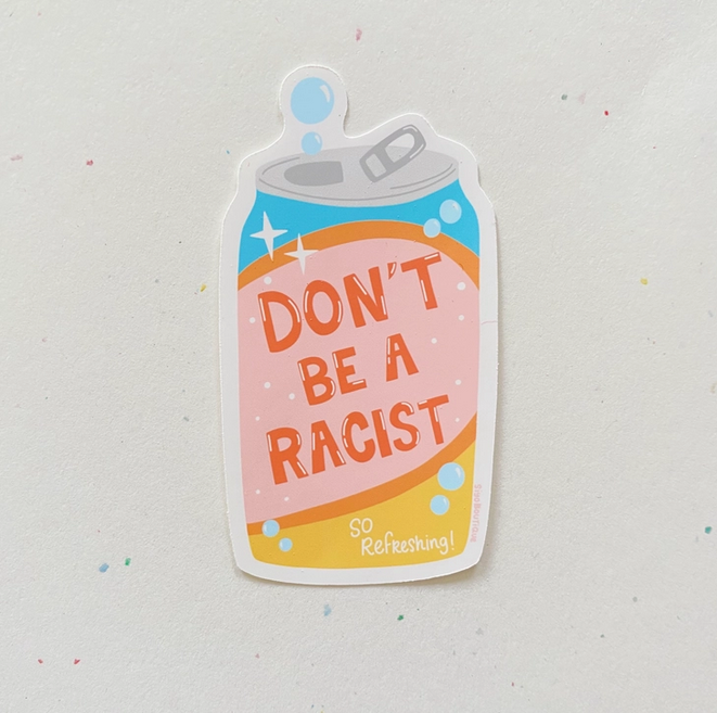 Siyo Boutique - SIB Don't Be a Racist Sticker