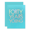 The Social Type - TST 40 Forty Years Young Birthday Card
