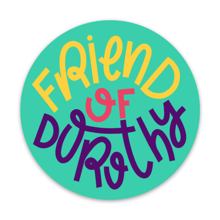 Gus and Ruby Letterpress - GR GR ST - Friend of Dorothy Round Sticker