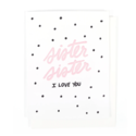 Thimblepress - TBP Sister I Love You Card