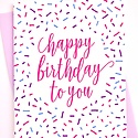 Gus and Ruby Letterpress - GR Happy Birthday To You, Sprinkles Birthday Card