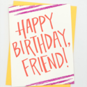 Gus and Ruby Letterpress - GR Happy Birthday, Friend! Birthday Card