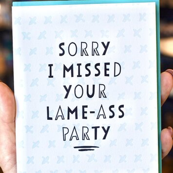 Gus and Ruby Letterpress - GR Sorry I Missed Your (Lame -Ass) Party card