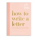 Penguin Random House - PRH How to Write a Letter: Find the Words for Every Occasion, by the owners of Sugar Paper