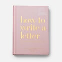 Penguin Random House - PRH How to Write a Letter: Find the Words for Every Occasion, by the owners of Sugar Paper