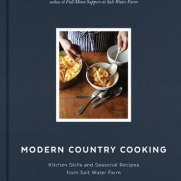 Penguin Random House - PRH Modern Country Cooking; Kitchen Skills and Seasonal Recipes from Salt Water Farm