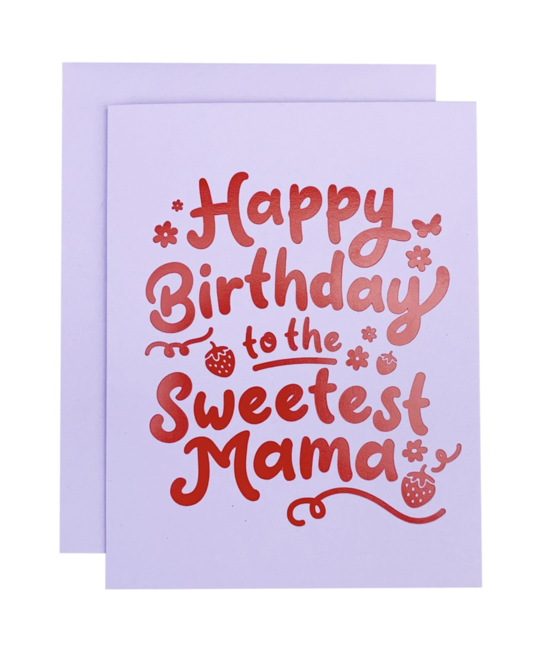 The Social Type - TST Sweetest Mama Birthday Card
