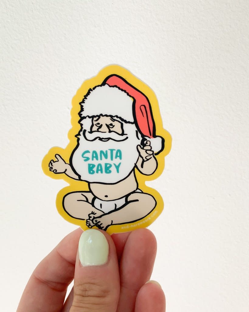and Here We Are - AHW Santa Baby Sticker