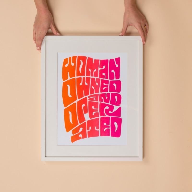 and Here We Are - AHW Woman Owned and Operated Print, 12 x 18 inch