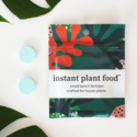 Instant Plant Food - IPF Small-Batch Instant Plant Food, 6 Month Supply