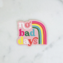 Idlewild Co - ID No Bad Days Die-Cut Sticker