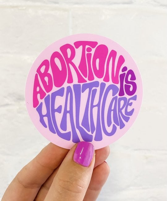 Gus and Ruby Letterpress - GR Gus & Ruby - Abortion Is Healthcare Sticker