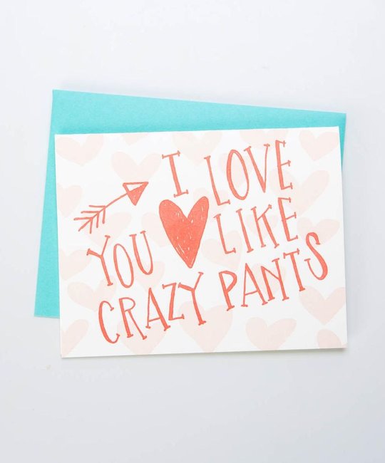 Gus and Ruby Letterpress - GR Gus & Ruby Letterpress - I Love You Like Crazy Pants Card