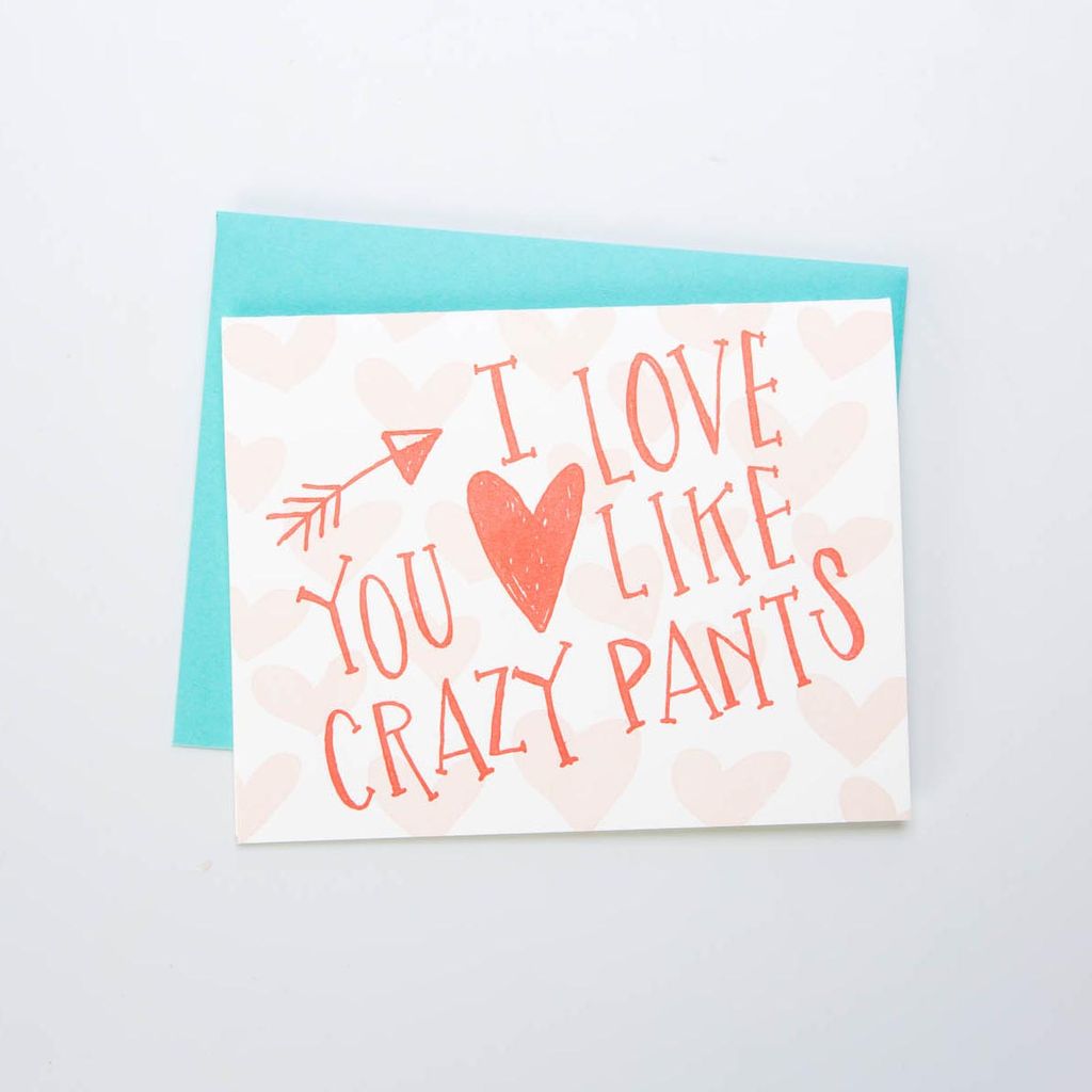 Gus and Ruby Letterpress - GR Gus & Ruby Letterpress - I Love You Like Crazy Pants Card