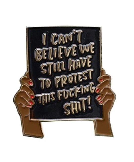 and Here We Are - AHW Protest Sign Pin, Brown